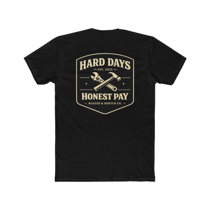 Hard Days Honest Pay Crew T-Shirt