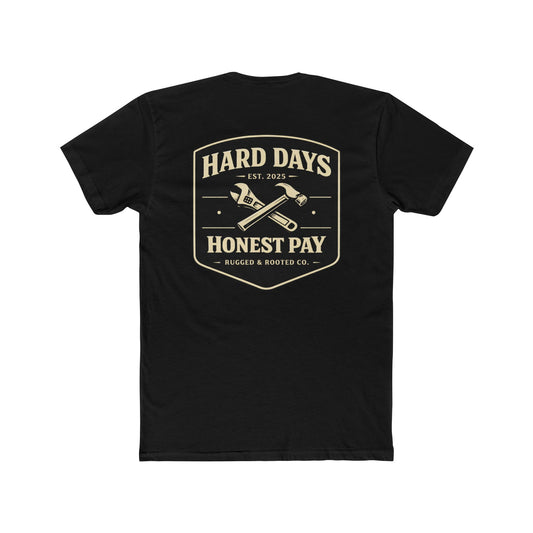 Hard Days Honest Pay Crew T-Shirt