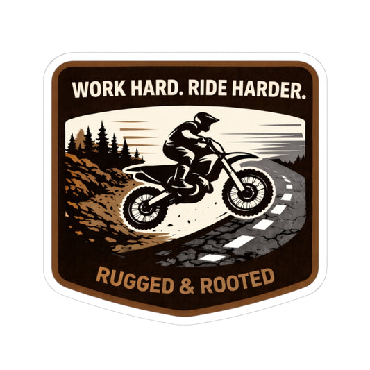 "Work Hard. Ride Harder. Rugged & Rooted" Off-Road Motorcycle Sticker