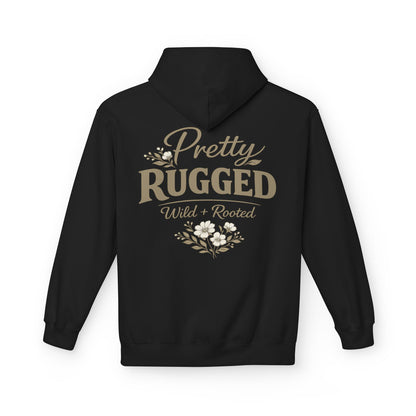 Pretty Rugged- Wild + Rooted Women's Hoodie