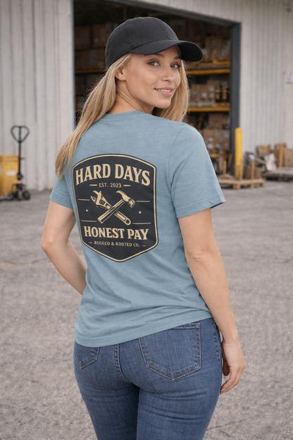 Hard Days Honest Pay Original Women's T-Shirt