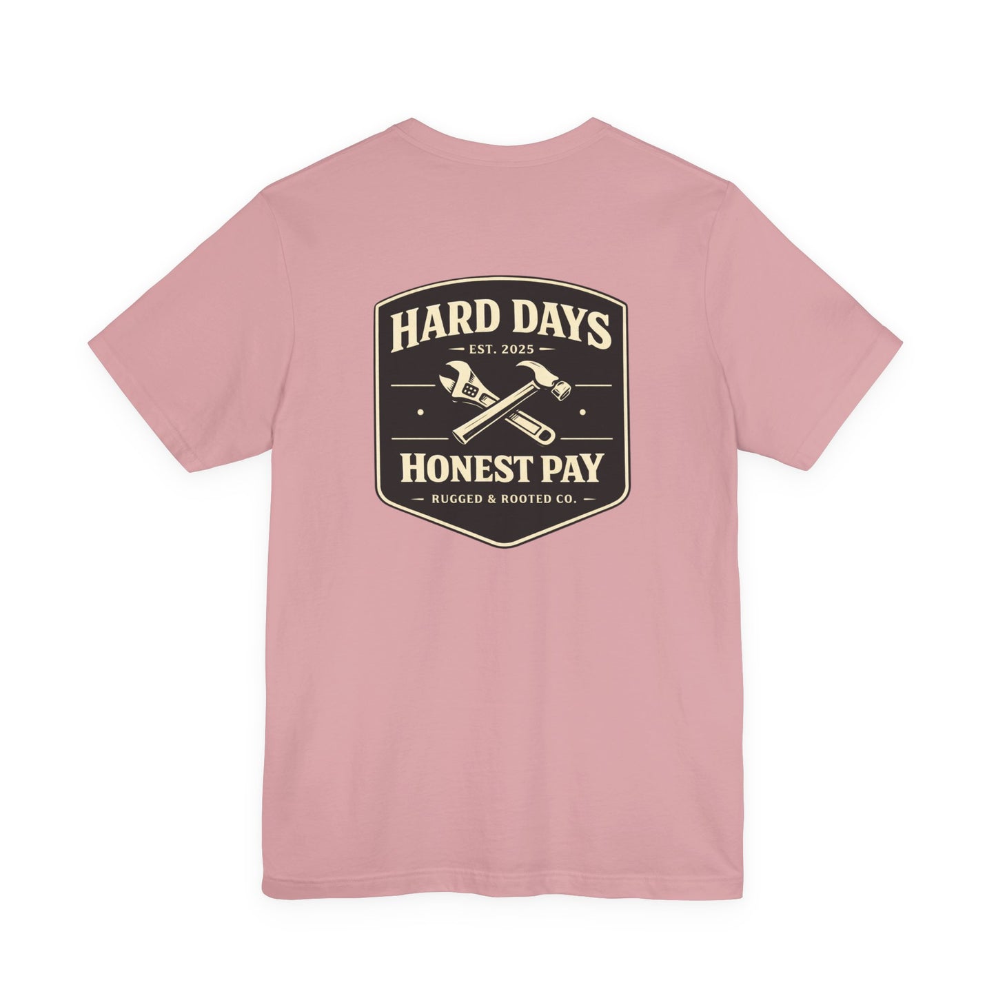 Hard Days Honest Pay Original Women's T-Shirt